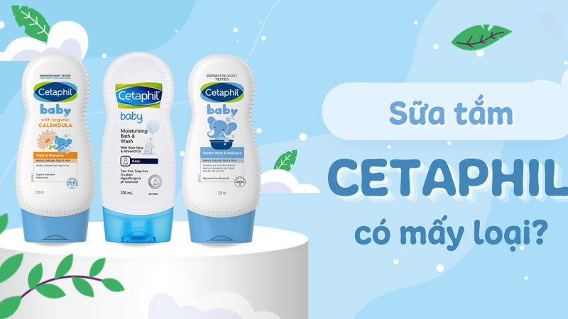 Các loại sữa tắm Cetaphil cho bé: công dụng, cách dùng và giá bán