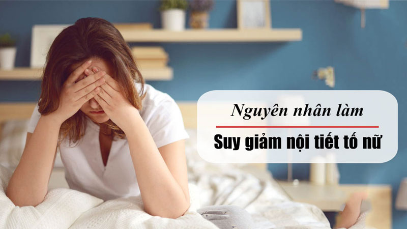 Thiếu hụt nội tiết tố nữ: Nguyên nhân, dấu hiệu và cách điều trị