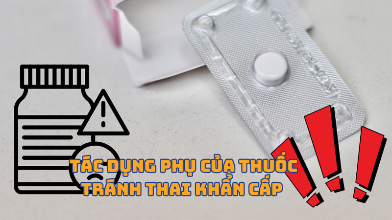 tac dung phu cua thuoc tranh thai khan cap 2 Tác dụng phụ của thuốc tránh thai khẩn cấp